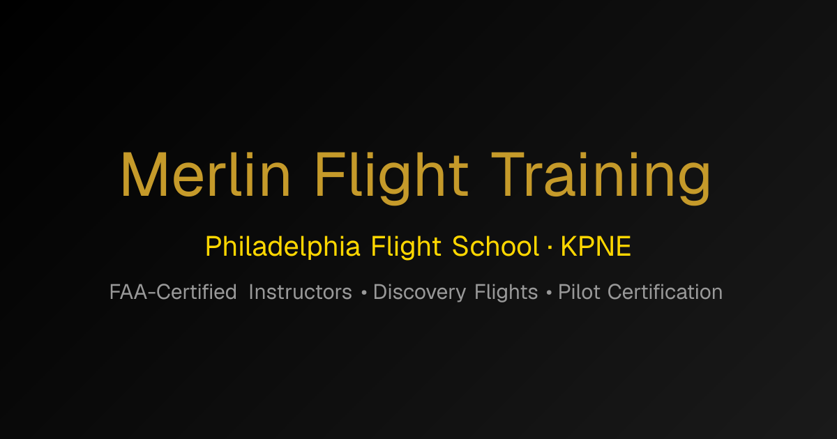 Merlin Flight Training | Philadelphia Flight School at KPNE (Northeast ...
